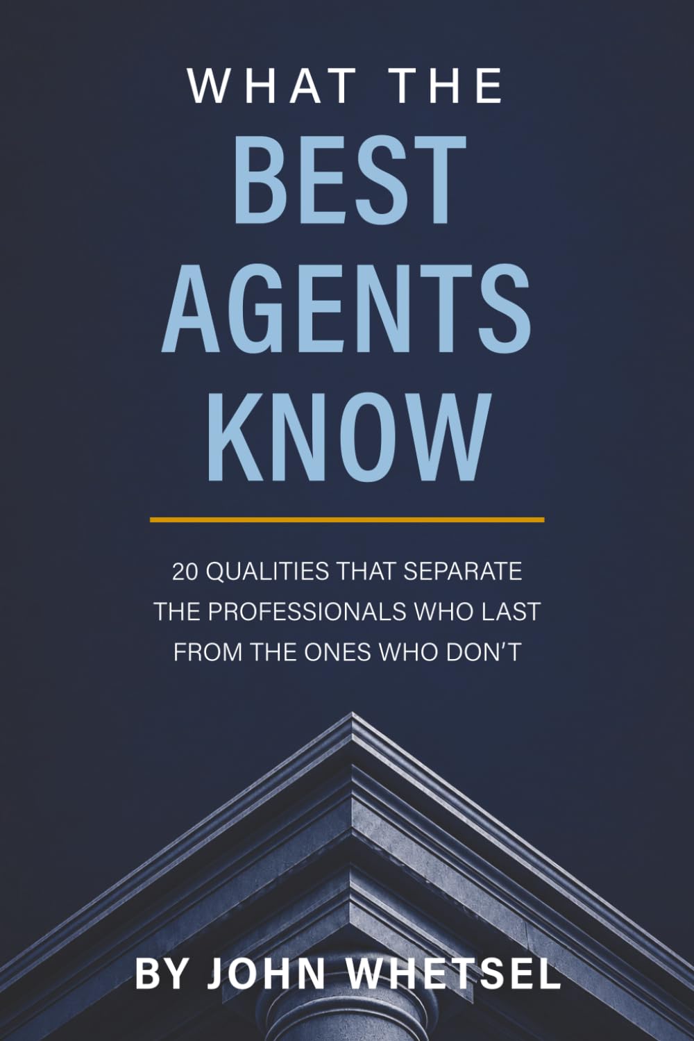 What the Best Agents Know by John Whetsel, book cover